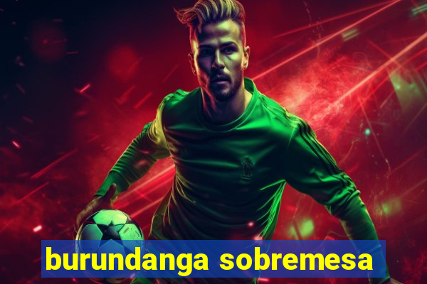 burundanga sobremesa